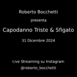 Capodanno Triste & Sfigato, presentato da Roberto Bocchetti